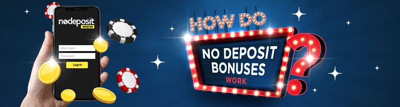 How Do No Deposit Bonuses Work