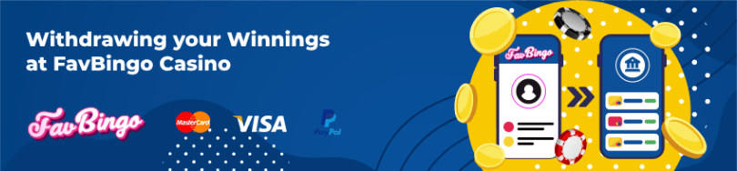 Different banking methods ofย FavBingo Casino